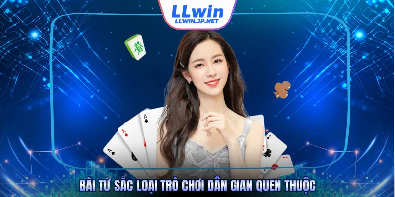Bài tứ sắc loại trò chơi dân gian quen thuộc