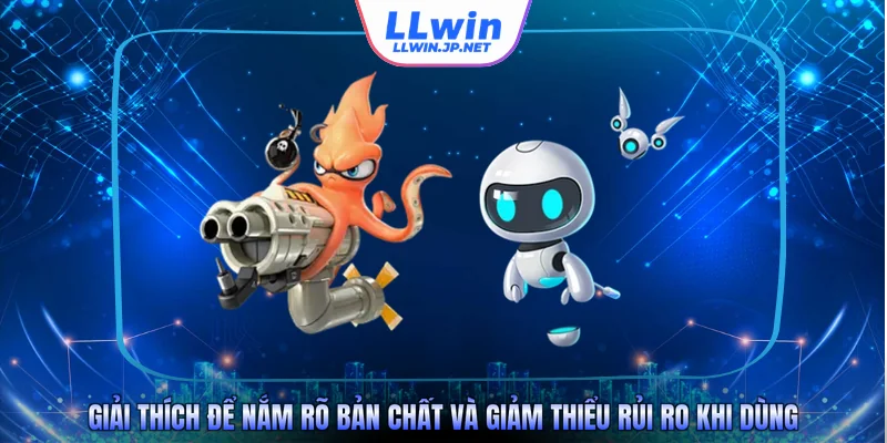 Giải thích để nắm rõ bản chất và giảm thiểu rủi ro khi dùng