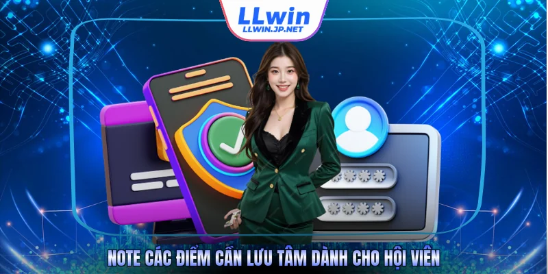 Note các điểm cần lưu tâm dành cho hội viên