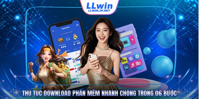 Thủ tục download phần mềm nhanh chóng trong 06 bước